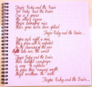 Handwritten lyrics of the Pinky and The Brain theme song.